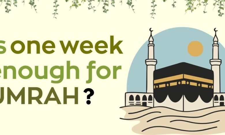 Is One Week Enough for Umrah?