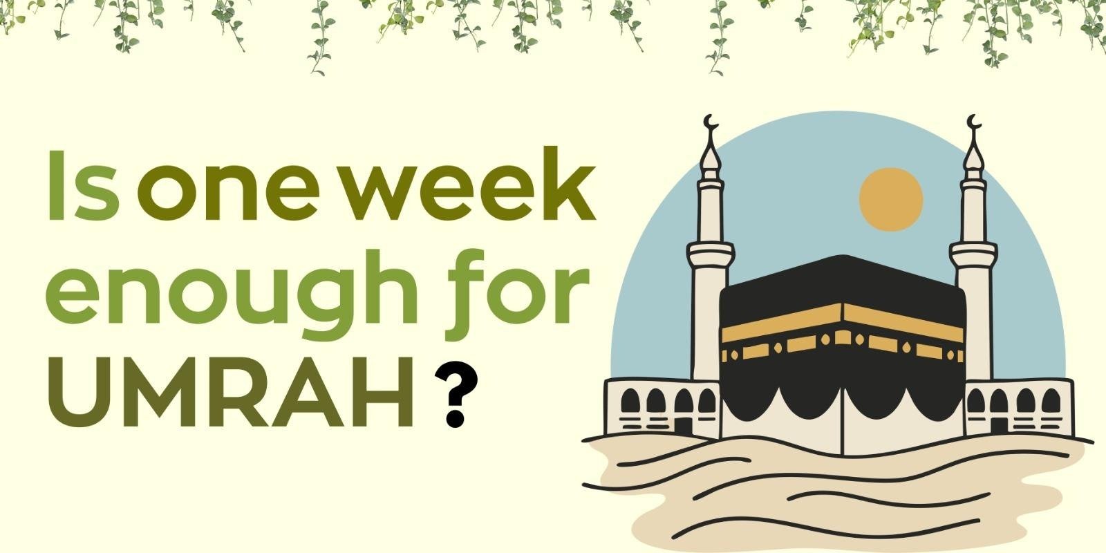 Is One Week Enough for Umrah?